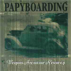 Papyboarding - Weapons Are Not Our Rescue E.P