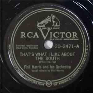 Phil Harris And His Orchestra - That's What I LIke About The South / The Da ...