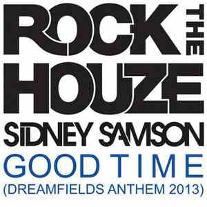 Sidney Samson - Good Time (Dreamfields Anthem 2013)