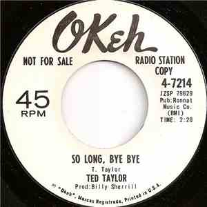 Ted Taylor - So Long, Bye Bye / I Love You, Yes I Do