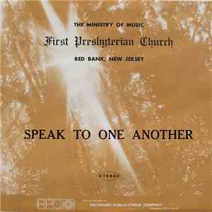 The Ministry of Music First Presbyterian Church Red Bank, N.J. - Speak To One Another