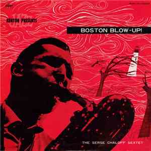 The Serge Chaloff Sextet - Boston Blow-Up!