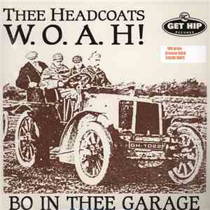 Thee Headcoats - W.O.A.H! - Bo In Thee Garage
