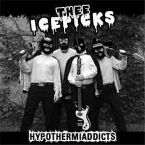 Thee Icepicks - Hypothermiaddicts