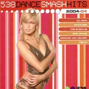 Various - 538 Dance Smash Hits 2004-04
