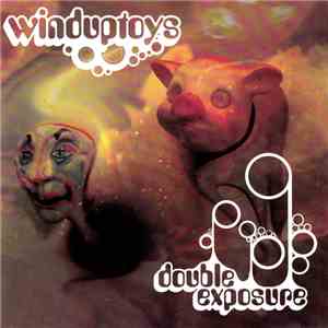Winduptoys - Double Exposure