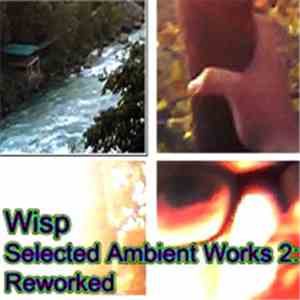 Wisp - Selected Ambient Works 2: Reworked