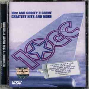 10cc And Godley & Creme - Greatest Hits And More