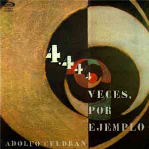 Adolfo Celdran - 4444 Veces, Por Ejemplo