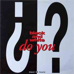 Black And White - Do You Know