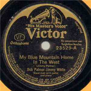 Bob Palmer  - Jimmy White  - My Blue Mountain Home In The West / Beautiful  ...