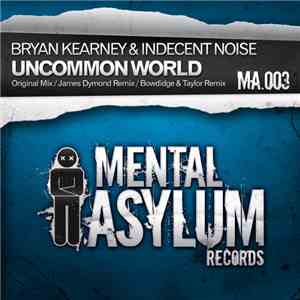Bryan Kearney & Indecent Noise - Uncommon World