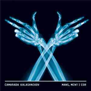 Camarada Kalashnikov - Mans, Ment I Cor
