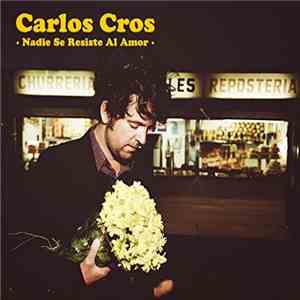 Carlos Cros - Nadie Se Resiste Al Amor