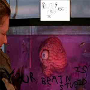 Cedric's Lettuce - Your Brain Is Stupid