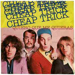 Cheap Trick - Quiero Que Me Quieras