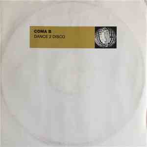 Coma B - Dance 2 Disco