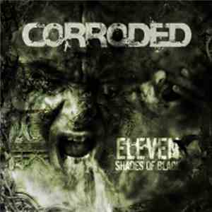 Corroded - Eleven Shades Of Black