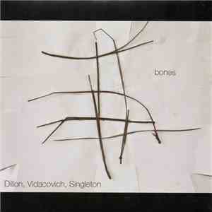 Dillon, Vidacovich, Singleton - Bones
