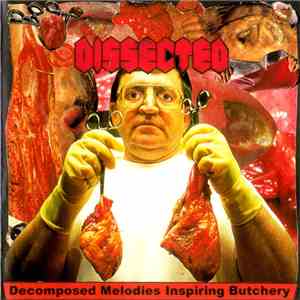 Dissected / Purulent Excretor - Decomposed Melodies Inspiring Butchery / Pu ...