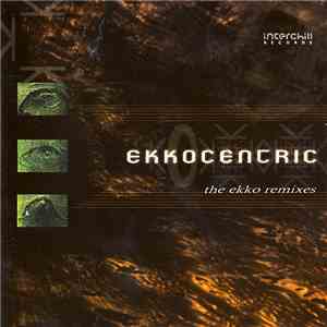 EKKO - Ekkocentric - The Ekko Remixes