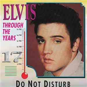Elvis Presley - Through The Years Vol 17 - Do Not Disturb