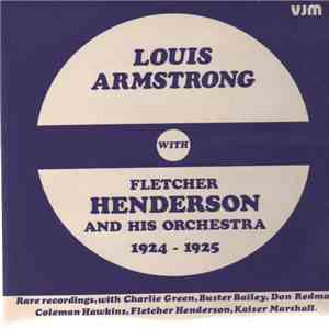 Fletcher Henderson And His Orchestra - Louis Armstrong With Fletcher Henderson And His Orchestra 1924-1925