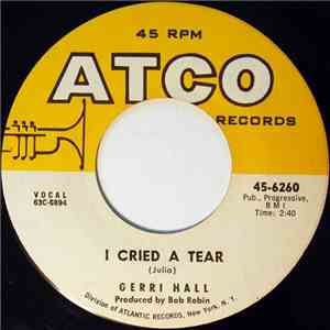 Gerri Hall - I Cried A Tear