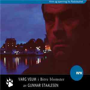 Gunnar Staalesen - Varg Veum I Bittre Blomster