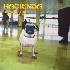 Hacienda - Be With Me (Remixes)