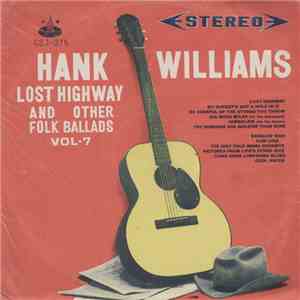 Hank Williams - Vol. 7 - Lost Highway And Other Folk Ballads