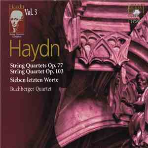 Haydn - Buchberger Quartet - String Quartets Op. 77 • String Quartet Op. 103 • Sieben Letzten Worte