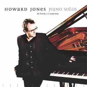 Howard Jones - Piano Solos (For Friends & Loved Ones)