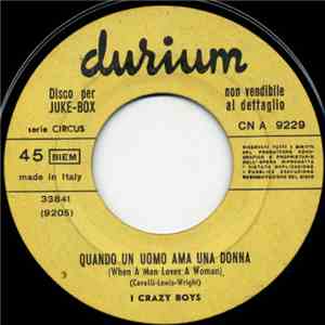 I Crazy Boys - Quando Un Uomo Ama Una Donna (When A Man Loves A Woman) / La ...