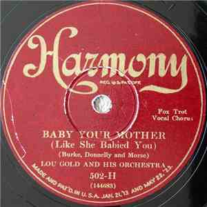 Lou Gold And His Orchestra - Baby Your Mother (Like She Babied You) / Here  ...