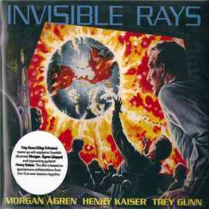 Morgan Ågren, Henry Kaiser, Trey Gunn - Invisible Rays