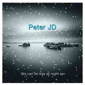 Peter JD - We Can Do This All Night EP