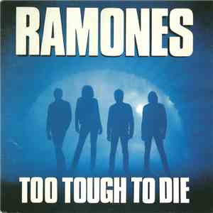 Ramones - Too Tough To Die