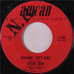 Ritchie Dean - Schagone! (She's Gone) / Now You Tell Me