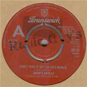 Adam's Apples - Don't Take It Out On This World / Don't You Want Me Home