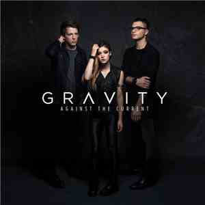 Against The Current - Gravity