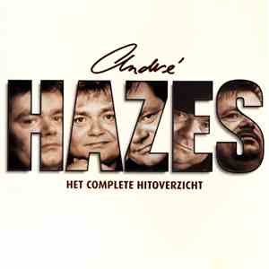 André Hazes - Hazes - Het Complete Hitoverzicht