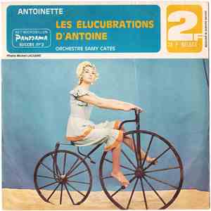 Antoinette , Orchestre Samy Cates - Les Elucubrations D'Antoine