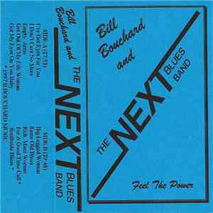 Bill Bouchard And The Next Blues Band - Feel The Power