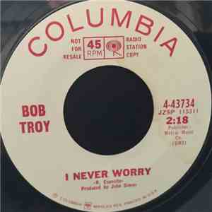 Bob Troy - I Never Worry
