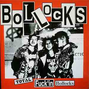 Bollocks - Total Fuck'in Bollocks