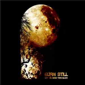 Burn Still - Let The Skies Turn Black