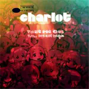 Charlot - Take Me Out To The Discotheque