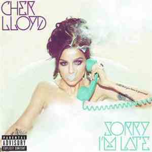 Cher Lloyd - Sorry I'm Late