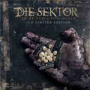 Die Sektor - To Be Fed Upon Again